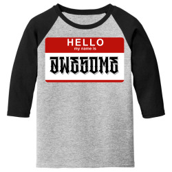Hello my name is awesome Youth 3/4 Sleeve | Artistshot