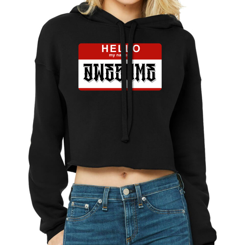 Hello My Name Is Awesome Cropped Hoodie | Artistshot
