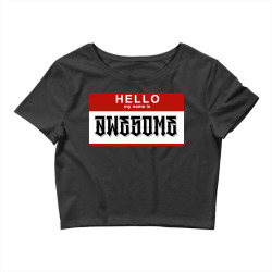 Hello my name is awesome Crop Top | Artistshot