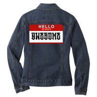 Hello My Name Is Awesome Ladies Denim Jacket | Artistshot