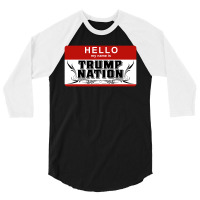 Hello My Name Is Trum Nation 3/4 Sleeve Shirt | Artistshot