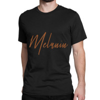 Melanin For Black History Classic T-shirt | Artistshot