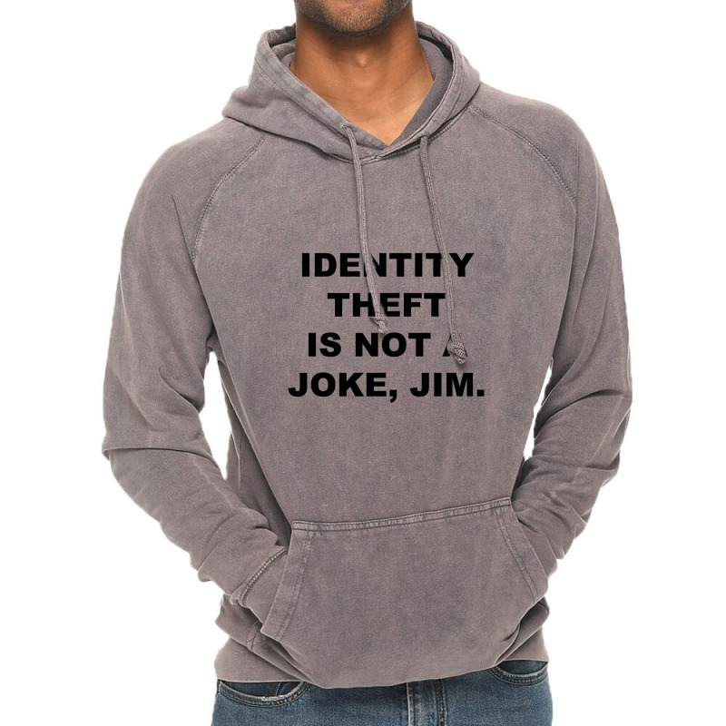 Identity Theft Is Not A Joke Jim Vintage Hoodie | Artistshot