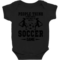 People Think I'm Nice Untile They Next To Me At A Soccer Game Baby Bodysuit | Artistshot