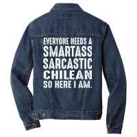 Funny Everyone Needs A Smartass Sarcastic Chilean T Shirt Men Denim Jacket | Artistshot