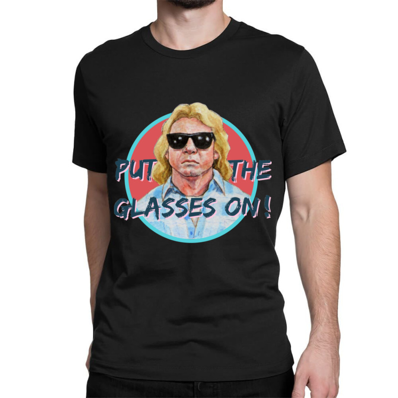 Put On The Glasses! Classic T-shirt | Artistshot