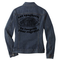 Eat Spaghetti To Forgetti Your Regretti   Funny Italian Food T Shirt Ladies Denim Jacket | Artistshot