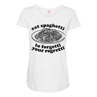 Eat Spaghetti To Forgetti Your Regretti   Funny Italian Food T Shirt Maternity Scoop Neck T-shirt | Artistshot