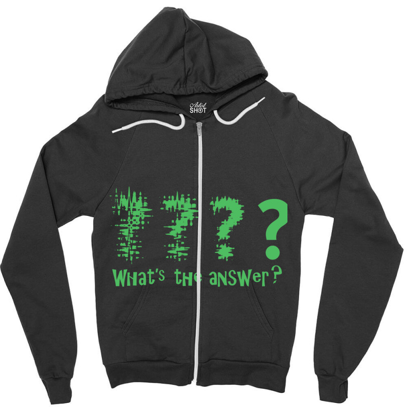 What_s The Answer. Question Mark Zipper Hoodie | Artistshot