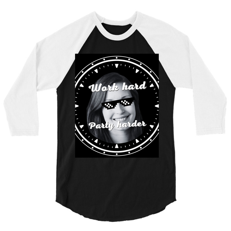 S T 24 032 Work Hard Party Harder Graphic 3/4 Sleeve Shirt by STEVEHICKS | Artistshot