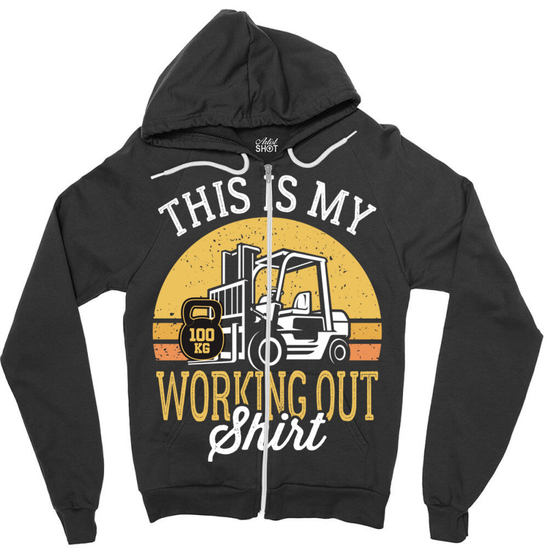 Funny Working Out Forklift Operator Zipper Hoodie by cm-arts | Artistshot