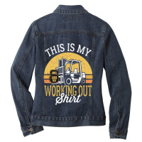 Funny Working Out Forklift Operator Ladies Denim Jacket | Artistshot