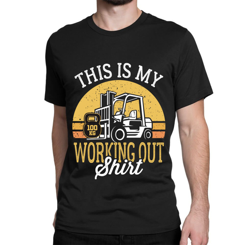 Funny Working Out Forklift Operator Classic T-shirt by cm-arts | Artistshot