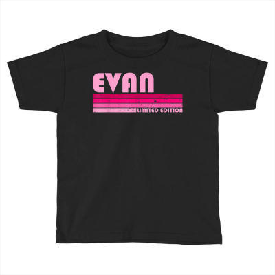 Evan Name Personalized Retro Vintage 80s 90s Birthday Toddler T-shirt Designed By Lotus Fashion Realm