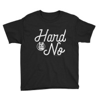 Letterkenny Hard No Pullover Hoodie Youth Tee | Artistshot