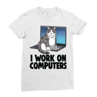 I Work On Computers Cat Funny Cat Lovers Kitten T Shirt Ladies Fitted T-shirt | Artistshot