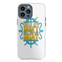 Rule 1 Don't Fall Off The Boat Pontoon Captain Boating T Shirt Iphone 13 Pro Max Case | Artistshot