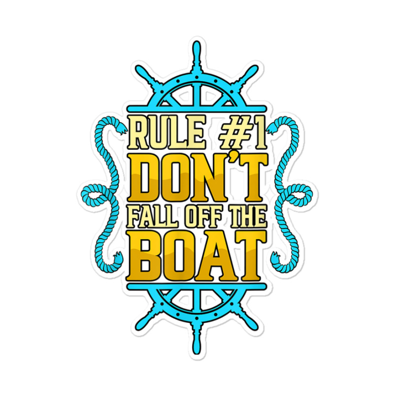 Rule 1 Don't Fall Off The Boat Pontoon Captain Boating T Shirt Sticker | Artistshot