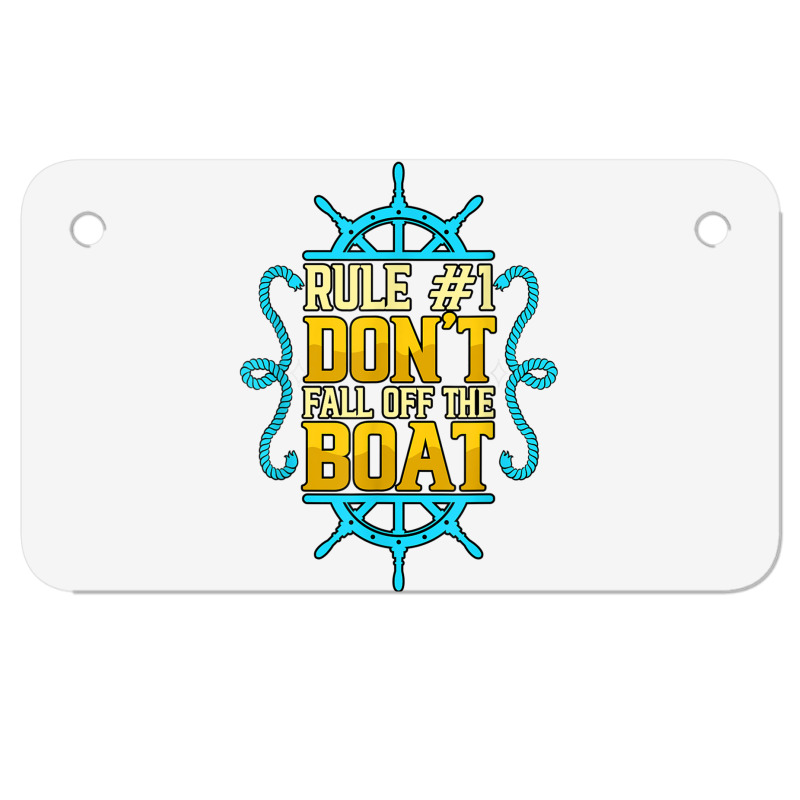 Rule 1 Don't Fall Off The Boat Pontoon Captain Boating T Shirt Motorcycle License Plate | Artistshot