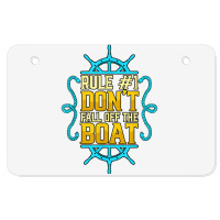 Rule 1 Don't Fall Off The Boat Pontoon Captain Boating T Shirt Atv License Plate | Artistshot