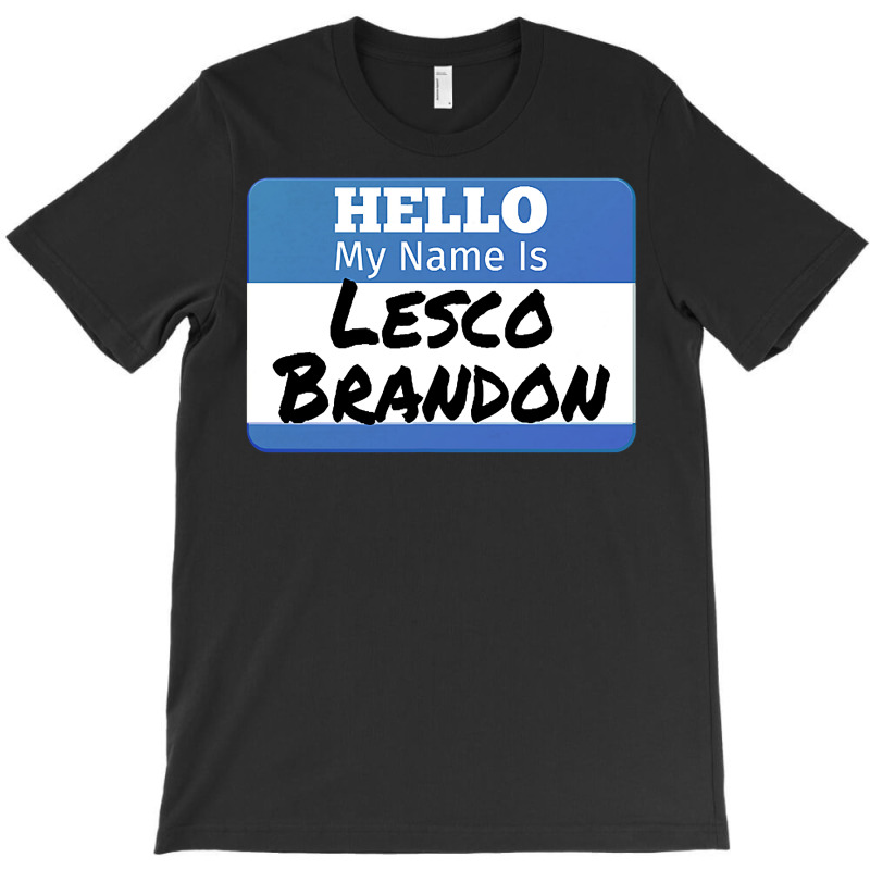 Hello My Name Is Lesco Brandon Funny Let S Go Brandon T Shirt T-shirt | Artistshot