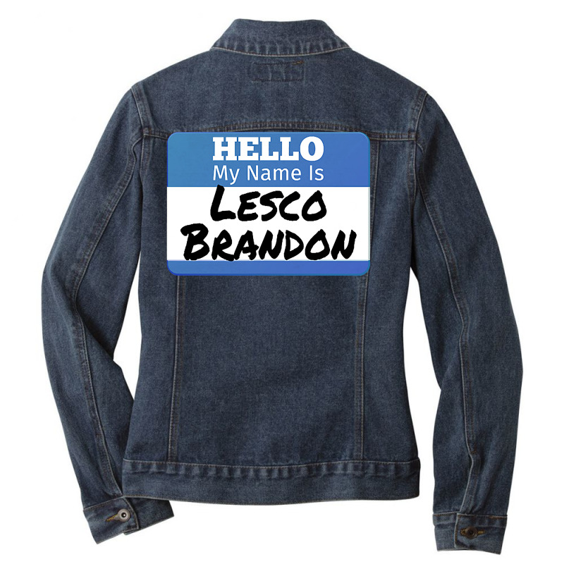 Hello My Name Is Lesco Brandon Funny Let S Go Brandon T Shirt Ladies Denim Jacket | Artistshot