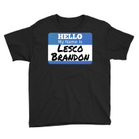 Hello My Name Is Lesco Brandon Funny Let S Go Brandon T Shirt Youth Tee | Artistshot