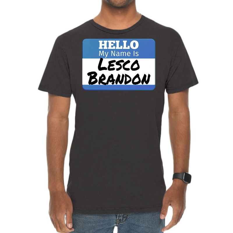 Hello My Name Is Lesco Brandon Funny Let S Go Brandon T Shirt Vintage T-shirt | Artistshot