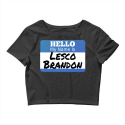 hello my name is lesco brandon funny let s go brandon t shirt Crop Top | Artistshot