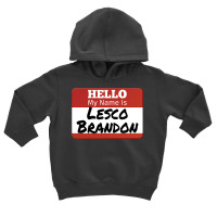 Hello My Name Is Lesco Brandon Funny T Shirt Toddler Hoodie | Artistshot