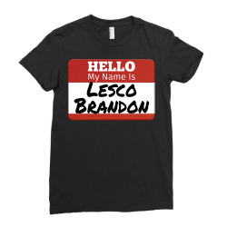 hello my name is lesco brandon funny t shirt Ladies Fitted T-Shirt | Artistshot
