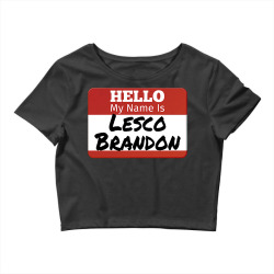 hello my name is lesco brandon funny t shirt Crop Top | Artistshot