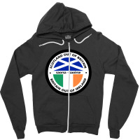 Scotland Out Of Britain - Britain Out Of Ireland - Snp - Sf- Celtic -  Zipper Hoodie | Artistshot