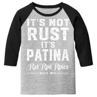 It’s Not Rust It’s Patina Rat Rod Rules Number 2 Pullover Hoodie Youth 3/4 Sleeve | Artistshot