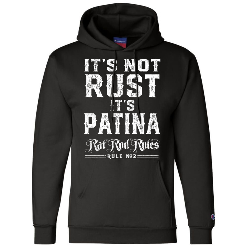 It’s Not Rust It’s Patina Rat Rod Rules Number 2 Pullover Hoodie Champion Hoodie by cm-arts | Artistshot