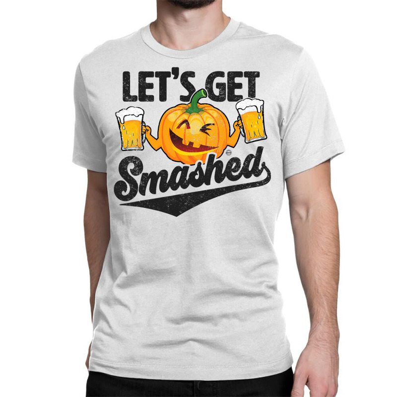 Lets Get Smashed Funny Pumpkin Beer Halloween Classic T-shirt by Thanhhuong90 | Artistshot