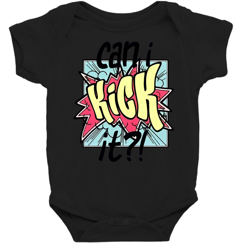 Cant I Kick It Baby Bodysuit by Kanmopsuk45 | Artistshot