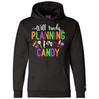 Will Trade Planning For Candy Funny Halloween Teacher T Shirt Champion Hoodie | Artistshot