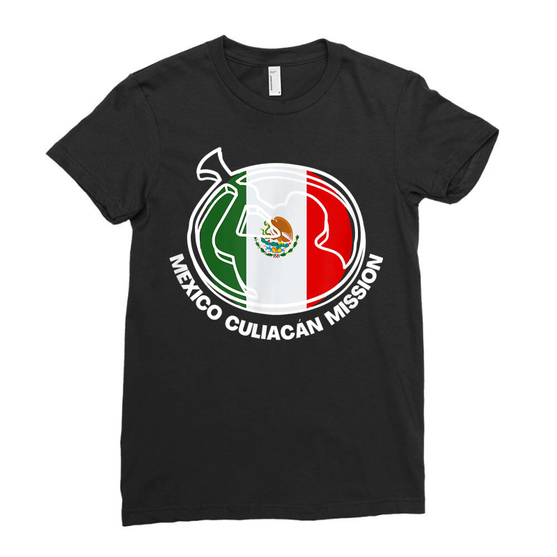 Mexico Culiacán Lds Mission Proud Mormon Missionary T Shirt Ladies Fitted T-Shirt by leiseyxlmorit | Artistshot