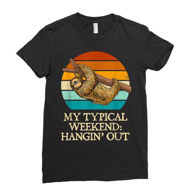 My Typical Weekend Hangin’ Out Funny Sloth Lover Humor Lazy T Shirt Ladies Fitted T-Shirt by nealegmruland1 | Artistshot