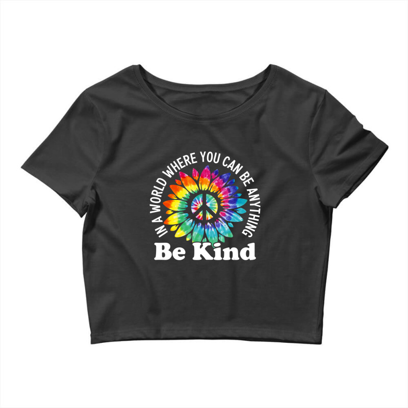 In A World Where You Can Be Anything Be Kind Sign Language Crop Top by Kenlofu52 | Artistshot