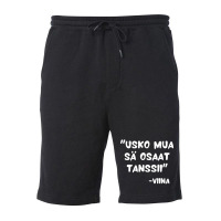 Usko Mua Sä Osaat Tanssii Sanoo Viina Fleece Short | Artistshot