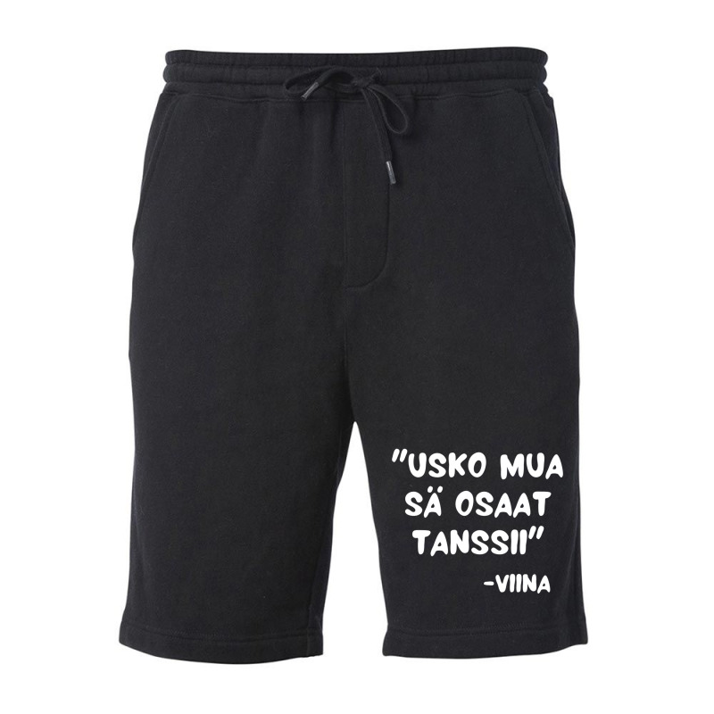 Usko Mua Sä Osaat Tanssii Sanoo Viina Fleece Short by STEVEHICKS | Artistshot