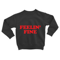 Feelin' Fine Red And White Vintage Slogan Toddler Sweatshirt | Artistshot