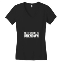 The Future Is Unknown Slogan Women's V-neck T-shirt | Artistshot