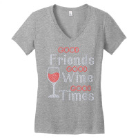 Womens Good Friends Good Wine Good Times Bling Rhinestone V Neck T Shi Women's V-neck T-shirt | Artistshot