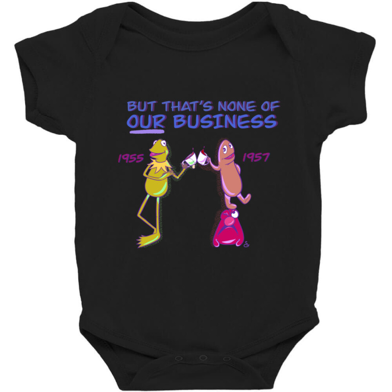 None Of Our Business Baby Bodysuit | Artistshot