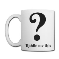 Riddle Me This Coffee Mug | Artistshot