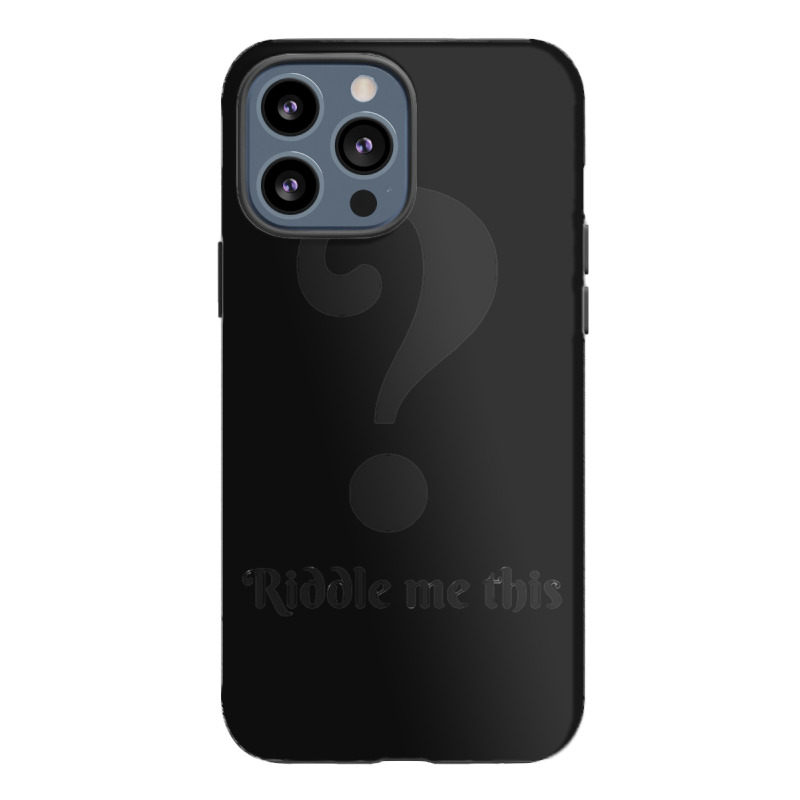 Riddle Me This Iphone 13 Pro Max Case | Artistshot