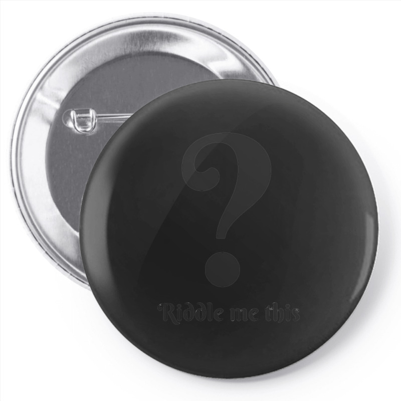 Riddle Me This Pin-back Button | Artistshot